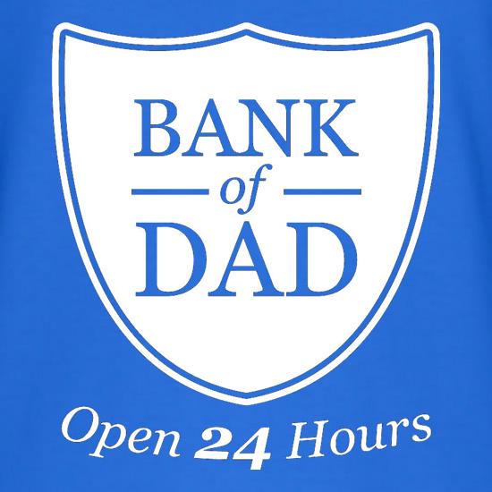 Bank Of Dad t shirt
